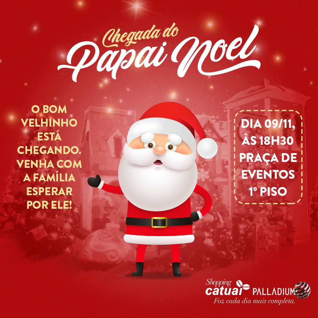 Chegada do Papai Noel do Catuaí acontece em Foz no dia 09 de novembro - Clickfoz Chegada do Papai Noel do Catuaí acontece em Foz no dia 09 de novembro - Clickfoz
